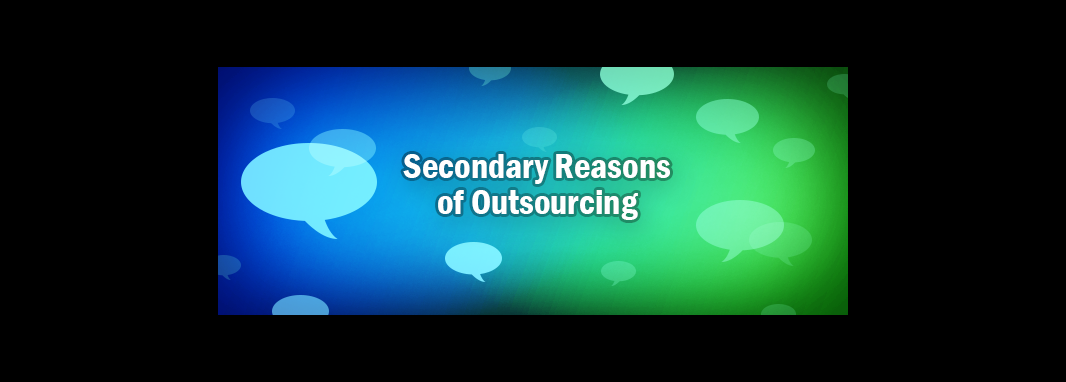 Top 5 Secondary Reasons of Outsourcing and Its Top 3 Risks