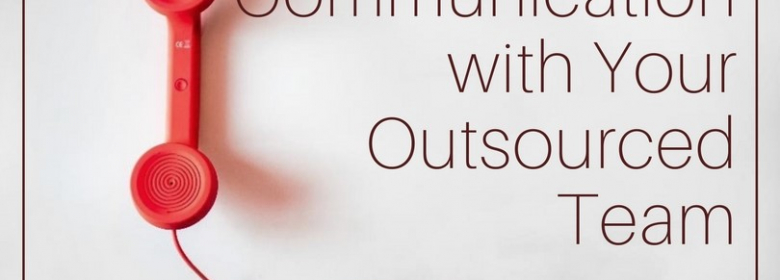 How to Set Effective Communication with Your Outsourced Team