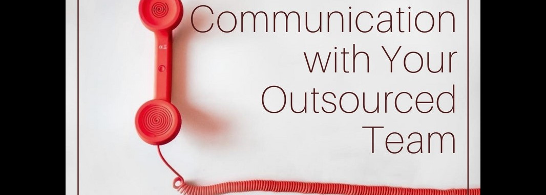 How to Set Effective Communication with Your Outsourced Team