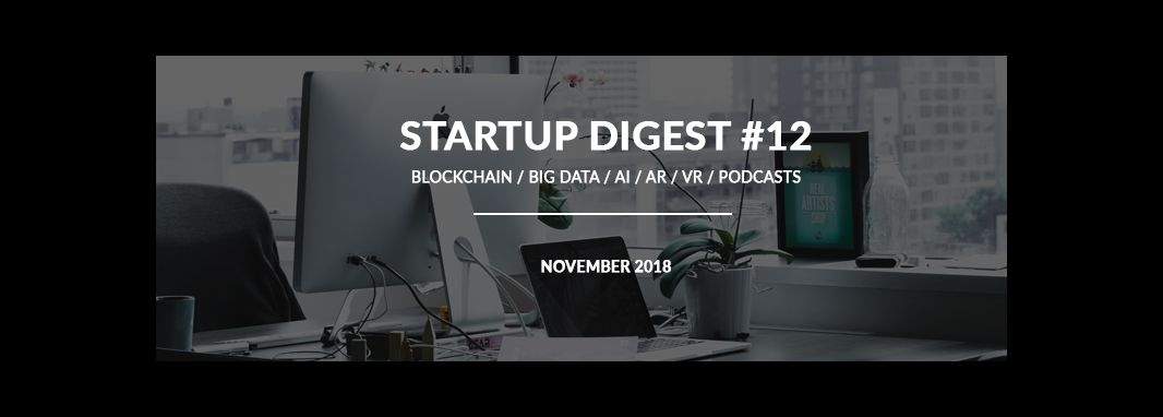 STARTUP DIGEST #12: BLOCKCHAIN / BIG DATA