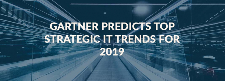 Gartner Predicts Top Strategic IT Trends for 2019