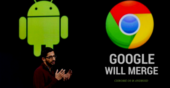 Google Will Merge Chrome OS & Android