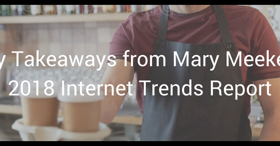 Key Takeaways From Mary Meeker's 2018 Internet Trends Report